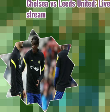 Chelsea game tonight